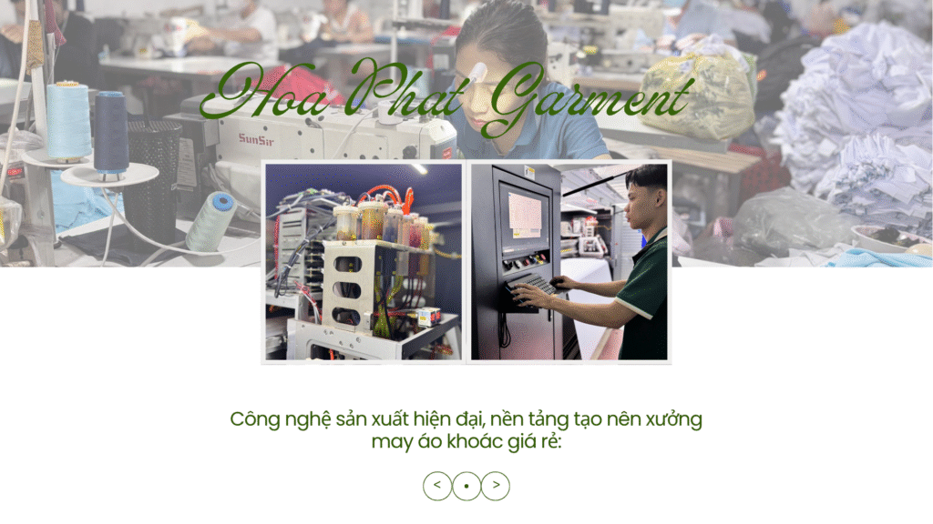 Xưởng may áo khoác giá rẻ theo yêu cầu- Chất lượng cao, giá tận xưởng 3 Công nghệ sản xuất hiện đại